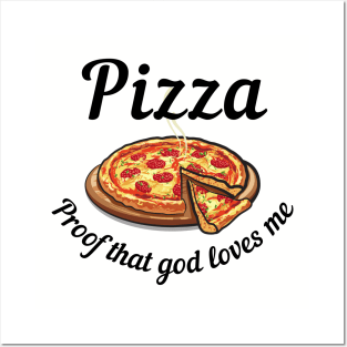 Pizza, Proof That God Loves Me Alt Posters and Art